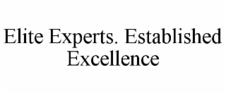 ELITE EXPERTS. ESTABLISHED EXCELLENCE