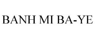 BANH MI BA-YE