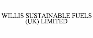 WILLIS SUSTAINABLE FUELS (UK) LIMITED