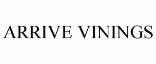 ARRIVE VININGS