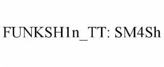 FUNKSH1N_TT: SM4SH