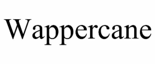 WAPPERCANE