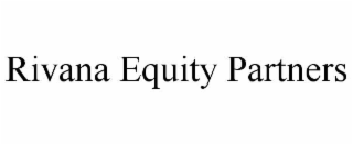 RIVANA EQUITY PARTNERS