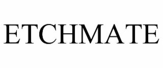 ETCHMATE