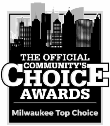 THE OFFICIAL COMMUNITY'S CHOICE AWARDS MILWAUKEE TOP CHOICE