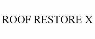 ROOF RESTORE X