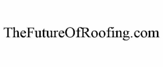 THEFUTUREOFROOFING.COM