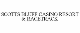 SCOTTS BLUFF CASINO RESORT & RACETRACK