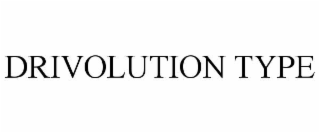 DRIVOLUTION TYPE