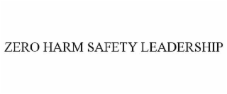 ZERO HARM SAFETY LEADERSHIP