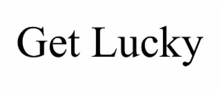 GET LUCKY
