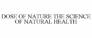 DOSE OF NATURE THE SCIENCE OF NATURAL HEALTH