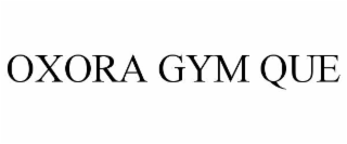 OXORA GYM QUE