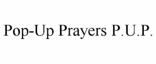 POP-UP PRAYERS P.U.P.