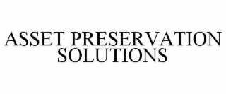 ASSET PRESERVATION SOLUTIONS