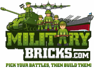 MILITARY BRICKS.COM PICK YOUR BATTLES, THEN BUILD THEM!