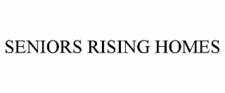 SENIORS RISING HOMES