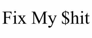 FIX MY $HIT