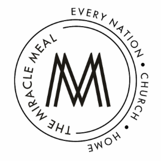 THE MIRACLE MEAL EVERY NATION CHURCH HOME