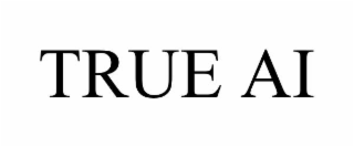 TRUE AI