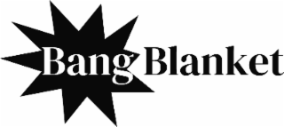 BANG BLANKET