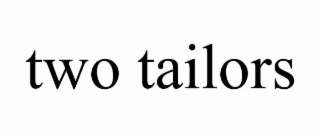 TWO TAILORS