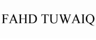 FAHD TUWAIQ