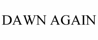 DAWN AGAIN
