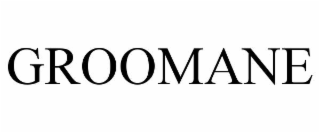 GROOMANE