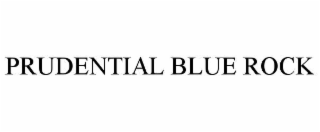 PRUDENTIAL BLUE ROCK