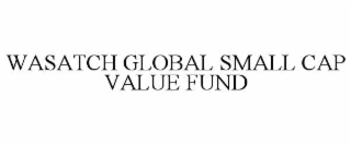 WASATCH GLOBAL SMALL CAP VALUE FUND