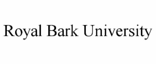 ROYAL BARK UNIVERSITY