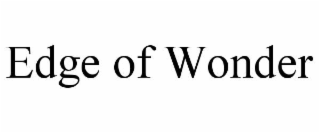 EDGE OF WONDER