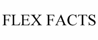 FLEX FACTS