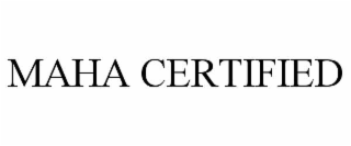 MAHA CERTIFIED