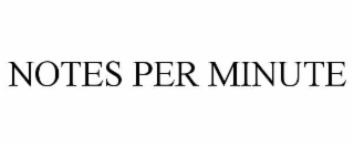 NOTES PER MINUTE