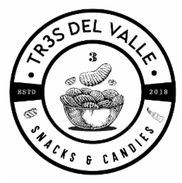 TR3S DEL VALLE ESTD 2018 SNACKS & CANDIES 3