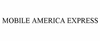 MOBILE AMERICA EXPRESS