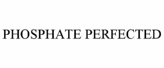 PHOSPHATE PERFECTED