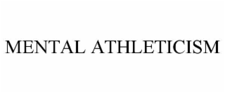 MENTAL ATHLETICISM