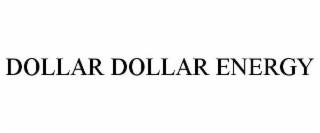 DOLLAR DOLLAR ENERGY