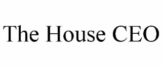 THE HOUSE CEO