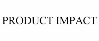 PRODUCT IMPACT