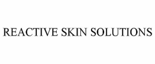REACTIVE SKIN SOLUTIONS