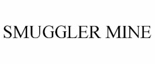 SMUGGLER MINE
