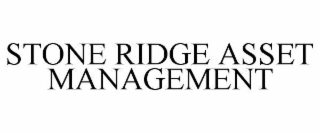 STONE RIDGE ASSET MANAGEMENT
