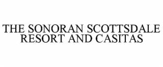 THE SONORAN SCOTTSDALE RESORT AND CASITAS
