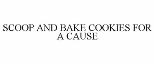 SCOOP AND BAKE COOKIES FOR A CAUSE