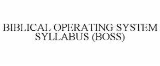 BIBLICAL OPERATING SYSTEM SYLLABUS (BOSS)