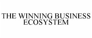 THE WINNING BUSINESS ECOSYSTEM